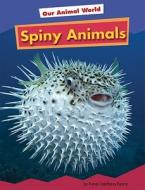 Spiny Animals di Karen Latchana Kenney edito da Amicus