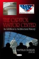 Capitol Visitor Center edito da Nova Science Publishers Inc