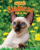 Siamese: Talk to Me! di Nancy White edito da BEARPORT PUB CO INC