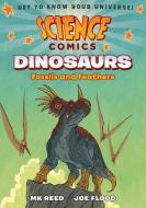 Science Comics: Dinosaurs: Fossils and Feathers di Mk Reed edito da FIRST SECOND
