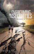 Overcoming Insecurities di Oleeta J. Radley edito da XULON PR