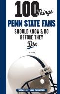 100 Things Penn State Fans Should Know & Do Before They Die di Lou Prato edito da Triumph Books