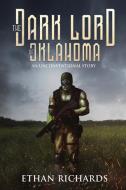The Dark Lord of Oklahoma di Ethan Richards edito da Total Publishing And Media