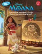 Learn to Draw Disney's Moana: Learn to Draw Moana, Maui, and Other Favorite Characters Step by Step! di Disney Storybook Artists edito da WALTER FOSTER PUB INC