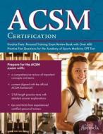 ACSM Certification Practice Tests di Acsm Personal Trainer Exam Prep Team, Ascencia Test Prep edito da Ascencia Test Prep