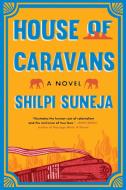 House of Caravans di Shilpi Suneja edito da Milkweed Editions