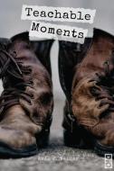 Teachable Moments di Eric Weiner edito da DIO Press Inc