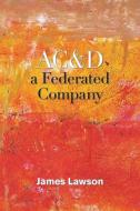 Ac&D A Federated Company di Lawson James Lawson edito da IUniverse