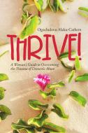 Thrive! di Ogochukwu Alaku-Cathern edito da Lulu Publishing Services
