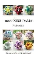 1000 Kusudama - Volume 2 di Termtanasombat Sansanee Termtanasombat edito da Blurb