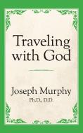 Traveling with God di Joseph Murphy edito da G&D MEDIA