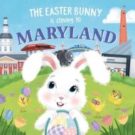 The Easter Bunny Is Coming to Maryland di Eric James edito da SOURCEBOOKS WONDERLAND
