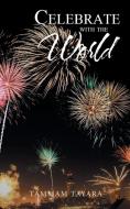 Celebrate with the World di Tammam Tayara edito da AUTHORHOUSE UK