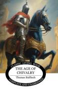 The Age of Chivalry di Thomas Bulfinch edito da Living Book Press