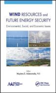 Wind Resources and Future Energy Security di Muyiwa Adaramola edito da Apple Academic Press