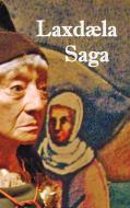 Laxd La Saga - The Laxdale Saga - With Map and Section Headings di Anonymous edito da Benediction Classics