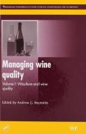 Managing Wine Quality di A. Reynolds edito da WOODHEAD PUB
