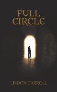 Full Circle di Linden Carroll edito da Austin Macauley Publishers