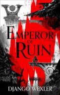 Emperor Of Ruin di Django Wexler edito da Bloomsbury Publishing PLC