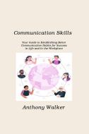 Communication Skills di Anthony Walker edito da William Sullivan