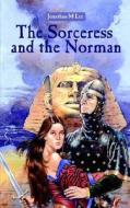 The Sorceress And The Norman di Jonathan M. Lee edito da Upfront Publishing