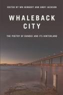 Whaleback City di Andy Jackson, Bill Herbert edito da Dundee University Press Ltd