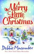 A Merry Little Christmas di Debbie Macomber edito da HarperCollins Publishers