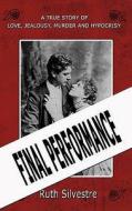 Final Performance di Ruth Silvestre edito da Troubador Publishing
