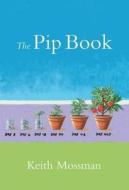 The Pip Book di Keith Mossman edito da Max Press
