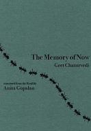 The Memory of Now di Geet Chaturvedi edito da ANOMALOUS PR