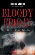Bloody Friday di Edmond Gagnon edito da Edmond Gagnon Author