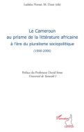 Le Cameroun au prisme de la littérature africaine à l'ère du di Ladislas Nzesse edito da Editions L'Harmattan