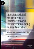 Intergenerational Ethnic Identity Construction And Transmission Among Italian-australians di Simone Marino edito da Springer Nature Switzerland Ag