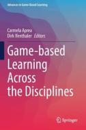 Game-based Learning Across the Disciplines edito da Springer International Publishing