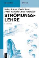 Strömungslehre di Heinz Schade, Ewald Kunz, Frank Kameier, Christian Oliver Paschereit edito da Gruyter, Walter de GmbH