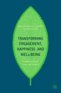 Transforming Engagement, Happiness and Well-Being di Andrew Mayo, William Scott-Jackson edito da Springer International Publishing