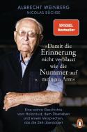 Albrecht Weinberg - »Damit die Erinnerung nicht verblasst, wie die Nummer auf meinem Arm« di Nicolas Büchse edito da Penguin TB Verlag