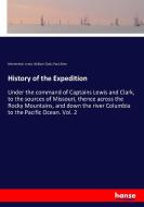 History of the Expedition di Meriwether Lewis, William Clark, Paul Allen edito da hansebooks