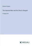 The Haunted Man and the Ghost's Bargain di Charles Dickens edito da Megali Verlag