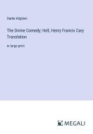 The Divine Comedy; Hell, Henry Francis Cary Translation di Dante Alighieri edito da Megali Verlag