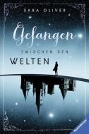 Die Welten-Trilogie 01: Gefangen zwischen den Welten di Sara Oliver edito da Ravensburger Verlag