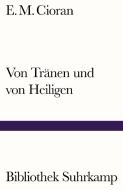 Von Tränen und von Heiligen di E. M. Cioran edito da Suhrkamp Verlag AG