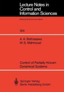 Control of Partially-Known Dynamical Systems di Ahmad A. Bahnasawi, Magdi S. Mahmoud edito da Springer Berlin Heidelberg