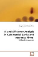 IT and Efficiency Analysis in Commercial Banks and Insurance Firms di Hong-Jen Lin edito da VDM Verlag
