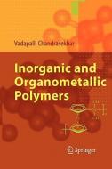 Inorganic and Organometallic Polymers di Vadapalli Chandrasekhar edito da Springer Berlin Heidelberg