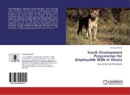 Youth Development Programmes for Employable Skills in Ghana di Sanyangi Wangi edito da LAP Lambert Academic Publishing