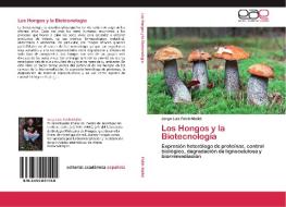 Los Hongos y la Biotecnología di Jorge Luis Folch-Mallol edito da EAE