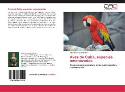 Aves de Cuba, especies amenazadas di Abel Hernández Muñoz edito da EAE