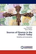 Sources of Finance in the Church Today di Ponsian Ntui, Robert Kimbaleba, Agness Mugaya edito da LAP Lambert Academic Publishing