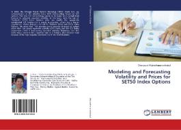 Modeling and Forecasting Volatility and Prices for SET50 Index Options di Chanyapat Wiphatthanananthakul edito da LAP Lambert Academic Publishing